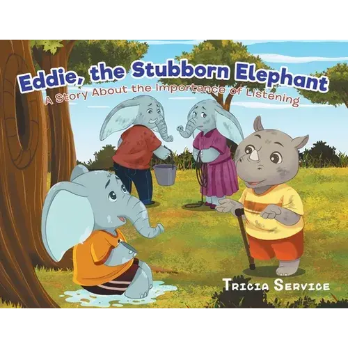Eddie, The Stubborn Elephant: A Story About The Importance Of Listening - Paperback 1