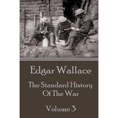 Edgar Wallace - The Standard History Of The War - Volume 3 - Paperback 1