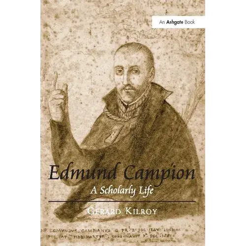 Edmund Campion: A Scholarly Life - Paperback 1