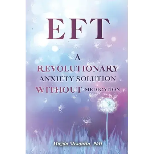 Eft: A Revolutionary Anxiety Solution Without Medication - Paperback 1