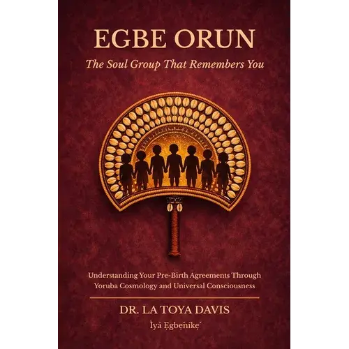 Egbe Orun: The Soul Group That Remembers You - Paperback 1