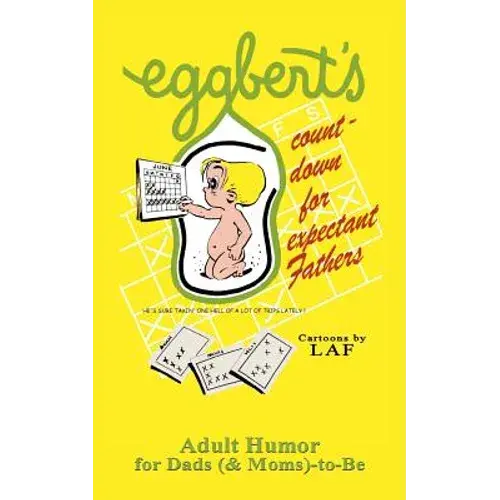 Eggbert's Count-Down For Expectant Fathers: From The Original Published In 1970 - Paperback 1