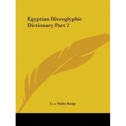 Egyptian Hieroglyphic Dictionary Part 2 - Paperback 1