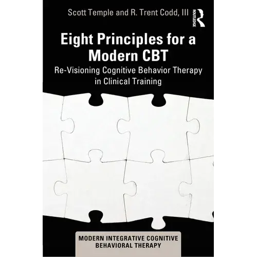 Eight Principles For A Modern Cbt: Re-Visioning Cognitive Behavior Therapy In Clinical Training - Paperback 1
