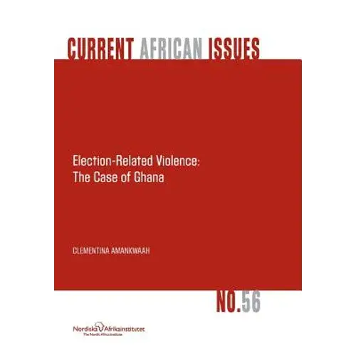 Election-Related Violence: The Case Of Ghana - Paperback 1