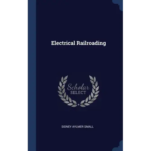 Electrical Railroading - Hardcover 1