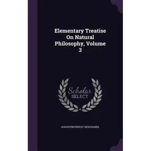 Elementary Treatise On Natural Philosophy, Volume 3 - Hardcover 1