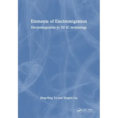 Elements Of Electromigration: Electromigration In 3D Ic Technology - Paperback 1