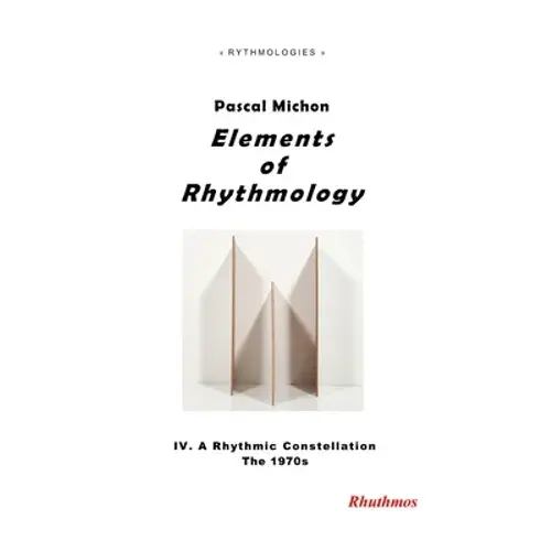 Elements Of Rhythmology: Iv. A Rhythmic Constellation. The 1970S - Paperback 1