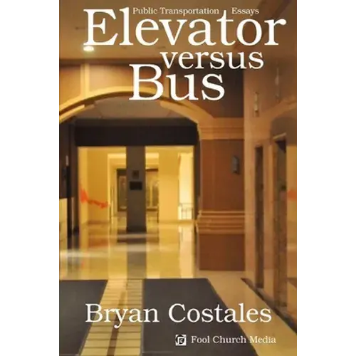 Elevator Versus Bus: Public Transportation Essays - Paperback 1