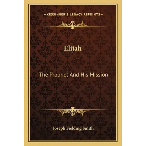 Elijah: The Prophet And His Mission - Paperback 1