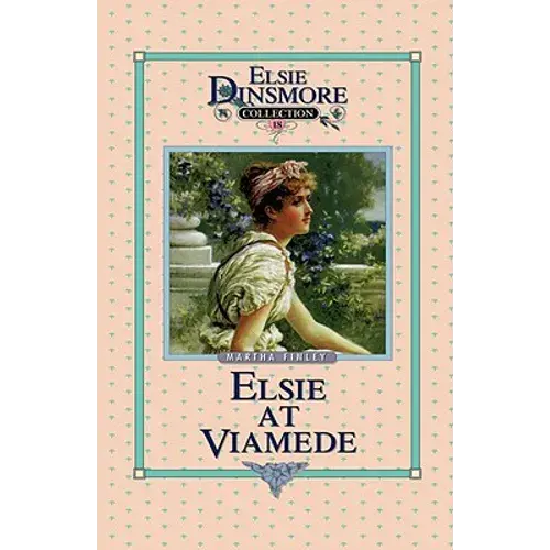 Elsie At Viamede, Book 18 - Hardcover 1