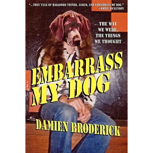 Embarrass My Dog: The Way We Were, The Things We Thought - Paperback 1