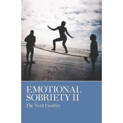 Emotional Sobriety Ii: The Next Frontier - Paperback 1