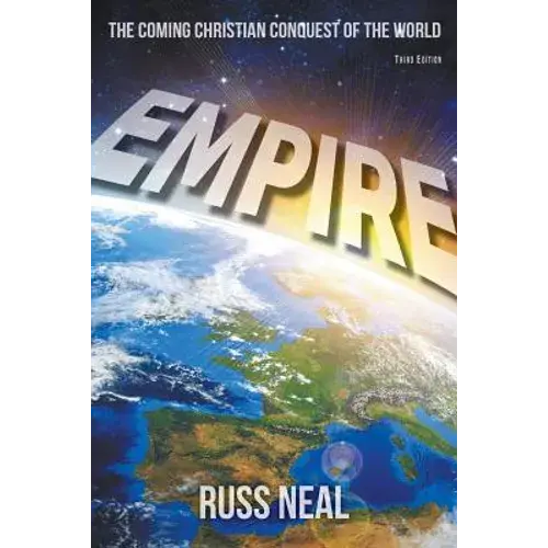 Empire: The Coming Christian Conquest Of The World - Paperback 1
