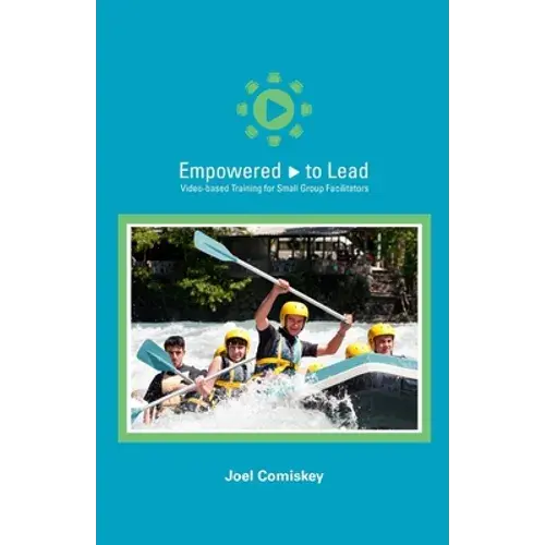 Empowered To Lead: Video-Based Training For Small Group Facilitators - Paperback 1
