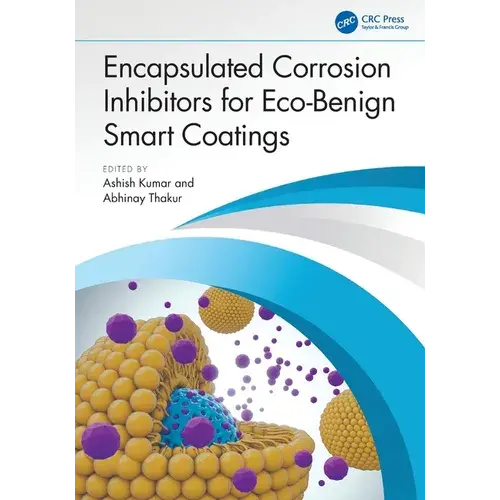 Encapsulated Corrosion Inhibitors For Eco-Benign Smart Coatings - Paperback 1