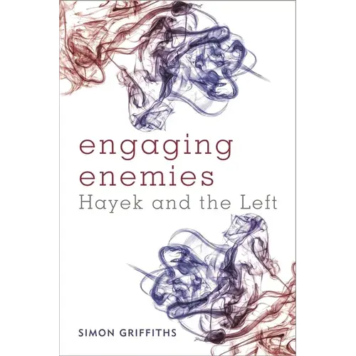 Engaging Enemies: Hayek And The Left - Paperback 1