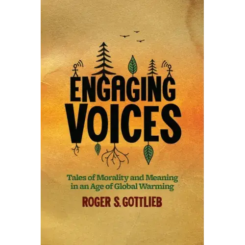 Engaging Voices: Tales Of Morality And Meaning In An Age Of Global Warming - Paperback 1