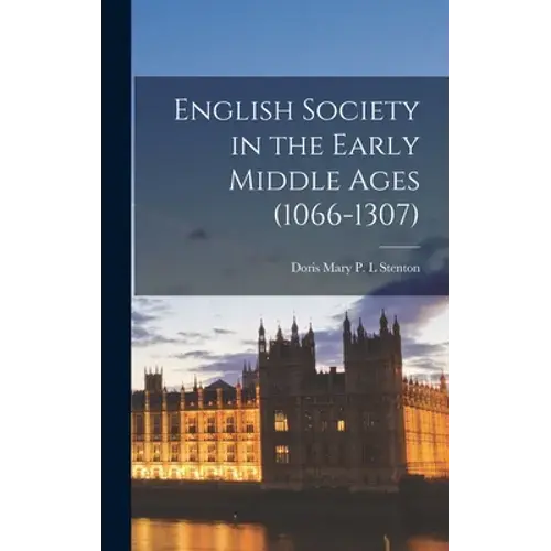 English Society In The Early Middle Ages (1066-1307) - Hardcover 1