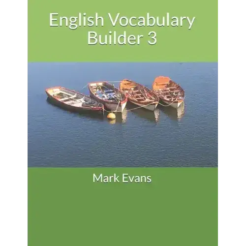 English Vocabulary Builder 3: For 11+, Sats, Gcse And Advanced Learners Of English - Paperback 1