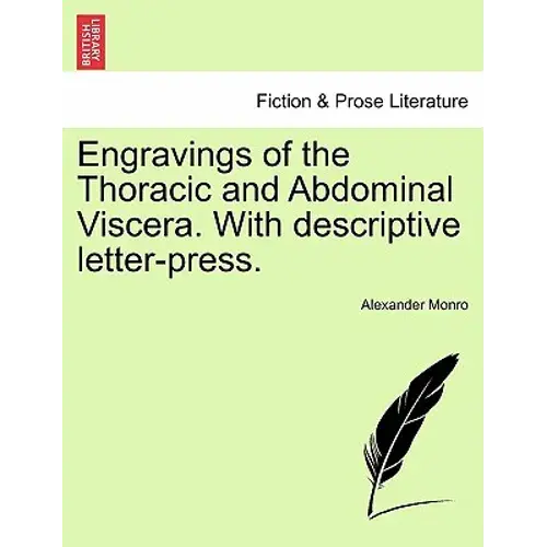 Engravings Of The Thoracic And Abdominal Viscera. With Descriptive Letter-Press. - Paperback 1