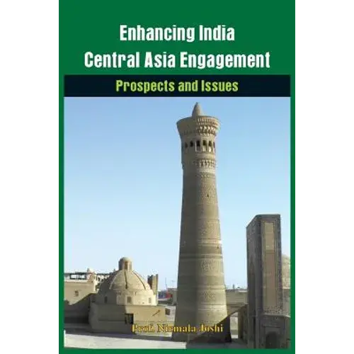 Enhancing India-Central Asia Engagement: Prospects And Issues - Paperback 1