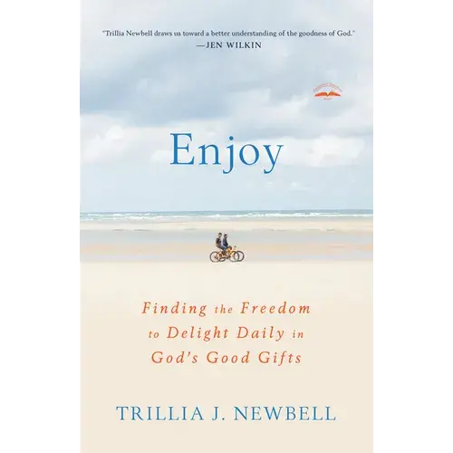 Enjoy: Finding The Freedom To Delight Daily In God's Good Gifts - Paperback 1
