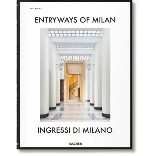 Entryways Of Milan. Ingressi Di Milano - Hardcover 1