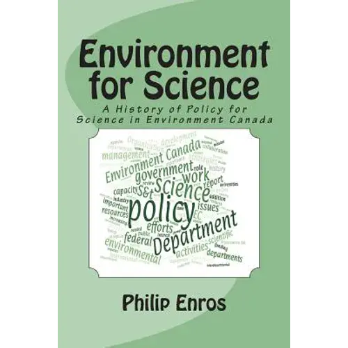 Environment For Science: A History Of Policy For Science In Environment Canada - Paperback 1