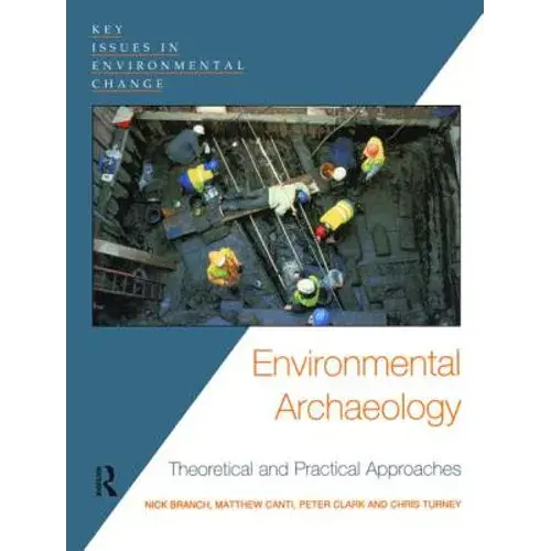 Environmental Archaeology: Theoretical And Practical Approaches - Paperback 1