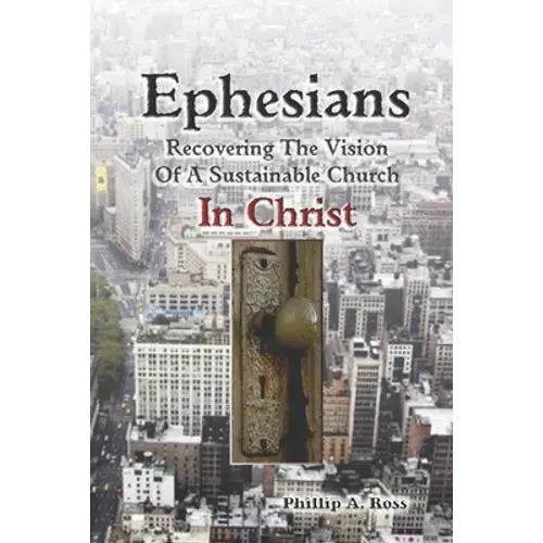 Ephesians--Recovering The Vision: Of A Sustainable Church In Christ - Paperback 1