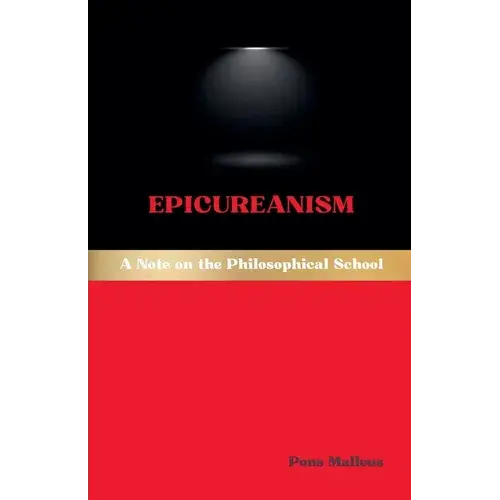 Epicureanism: A Note On The Philosophical School - Paperback 1