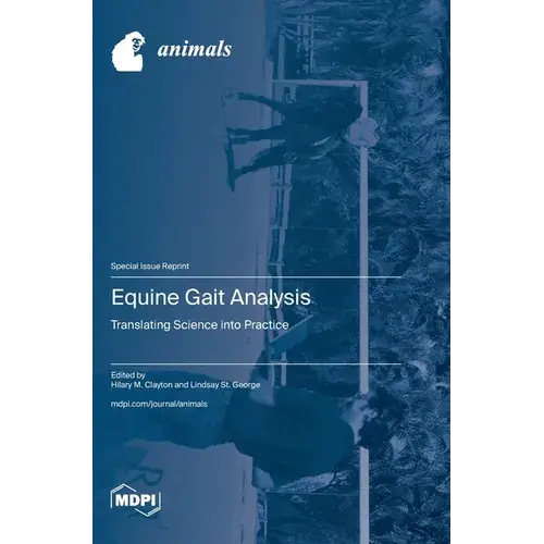Equine Gait Analysis: Translating Science Into Practice - Hardcover 1