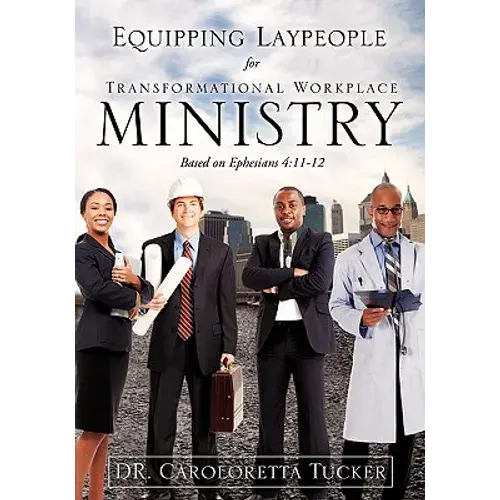 Equipping Laypeople For Transformational Workplace Ministry - Paperback 1