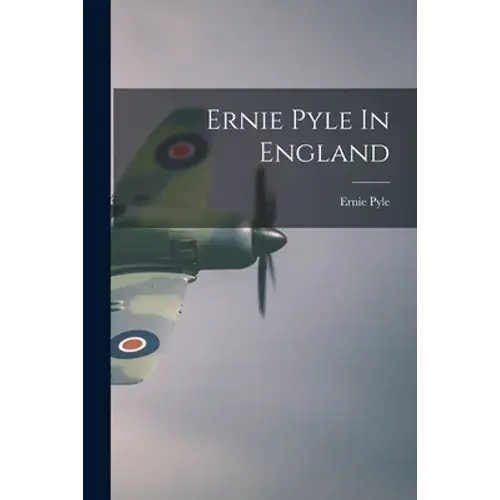 Ernie Pyle In England - Paperback 1
