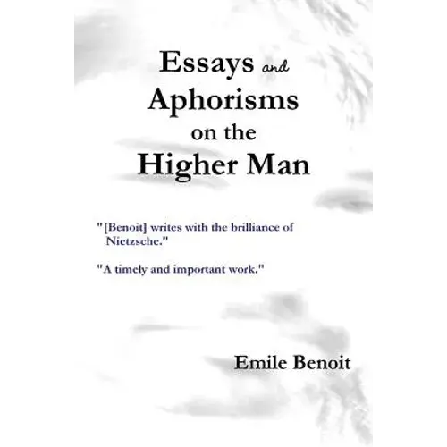 Essays And Aphorisms On The Higher Man - Paperback 1