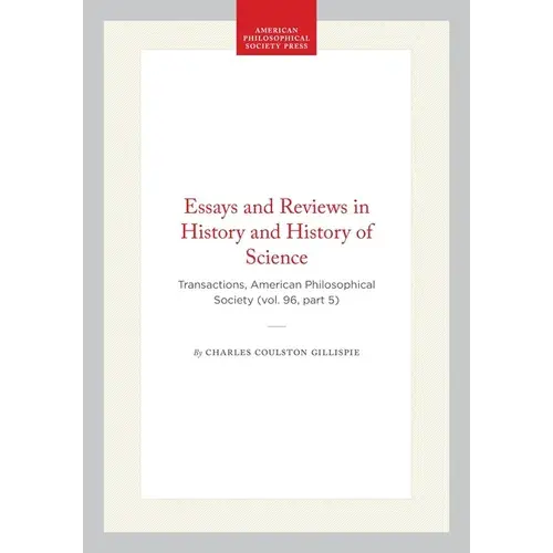 Essays And Reviews In History And History Of Science: Transactions, American Philosophical Society (Vol. 96, Part 5) - Hardcover 1