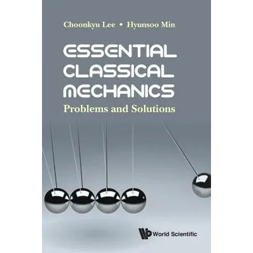 Essential Classical Mechanics: Problems And Solutions - Paperback 1