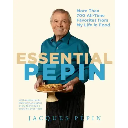 Essential Pépin: More Than 700 All-Time Favorites From My Life In Food [With Dvd] - Hardcover 1