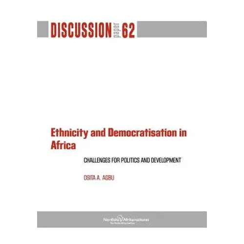 Ethnicity And Democratisation In Africa: Challenges For Politics And Development - Paperback 1