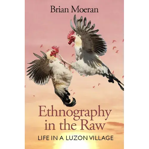Ethnography In The Raw: Life In A Luzon Village - Paperback 1