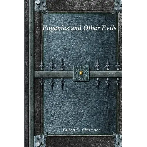 Eugenics And Other Evils - Paperback 1