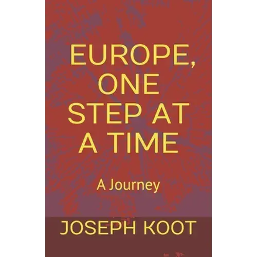 Europe, One Step At A Time: A Journey - Paperback 1