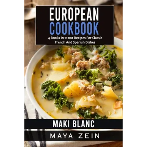 European Cookbook: 4 Books In 1: 200 Recipes For Classic French And Spanish Dishes - Paperback 1
