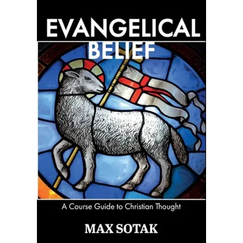 Evangelical Belief: A Course Guide To Christian Thought - Paperback 1