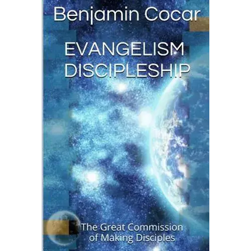 Evangelism Discipleship: The Great Commission Of Making Disciples - Paperback 1