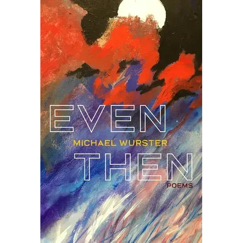Even Then: Poems - Paperback 1