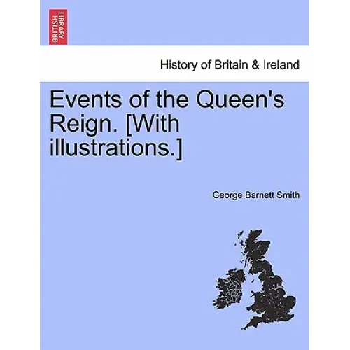 Events Of The Queen's Reign. [With Illustrations.] - Paperback 1