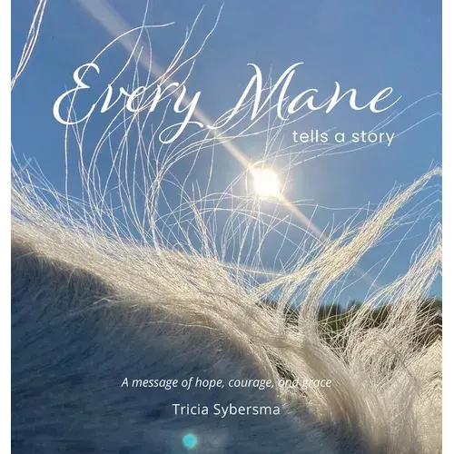 Every Mane Tells A Story - Hardcover 1